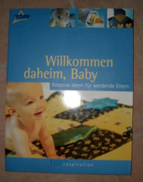 Bild zu abzugeben buch: willkommen daheim,kleines Baby....kreative ideen für werdende - Schwanger - wer noch? Rund um die Schwangerschaft