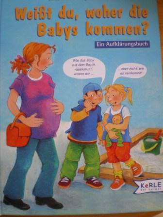 Bild zu Aufklärungsbuch - Weißt du woher die kl. Babys kommen? - Schwanger - wer noch? Rund um die Schwangerschaft