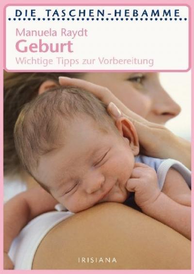 Bild zu Jemand Interesse am Buch "Geburt" Die Taschenhebamme von M. Raydt - Schwanger - wer noch? Rund um die Schwangerschaft