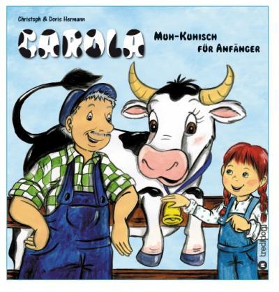 Bild zu ♥ Schaut mal mein erstes eigenes Kinderbuch: "Carola - Muh-kuhisch für Anfänger" - Bücherforum
